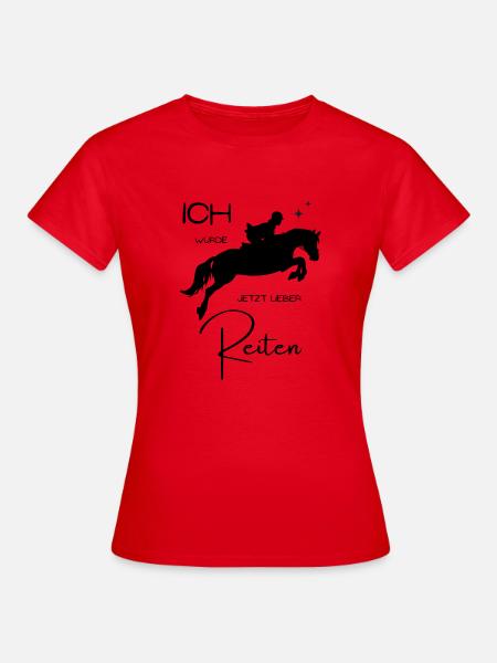 Lieber Reiten - Frauen T-Shirt - Rot