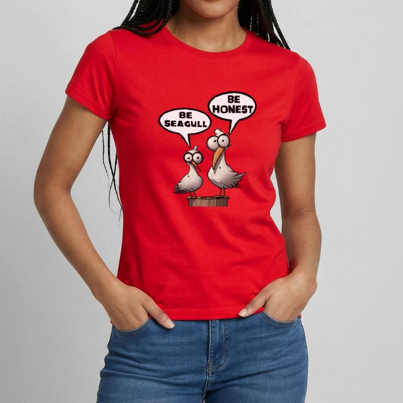 Sei Möwe Sei ehrlich Frauen T-Shirt
