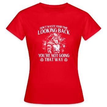 Ne perdez pas votre temps à regarder en arrière - Viking - T-shirt Femme - rouge - Devant - AI Model Female 172 dark (172cm)