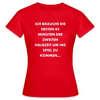 Zweite Halbzeit Fußball Experten Spruch - Frauen T-Shirt - Rot - Vorne - AI Model Female 172 dark (172cm)