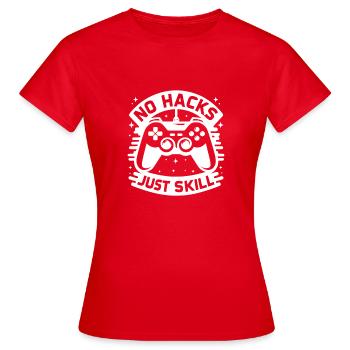 No Hacks Just Skill - Women's T-Shirt - red - Front - AI Model Female 172 dark (172cm)