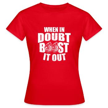 Im Zweifelsfall Boost It Out - Car Enthusiast - Frauen T-Shirt - Rot - Vorne - AI Model Female 172 dark (172cm)