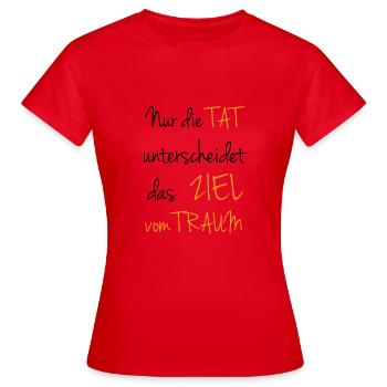 Die Tat unterscheidet das Ziel vom Traum Spruch - Frauen T-Shirt - Rot - Vorne - AI Model Female 172 dark (172cm)