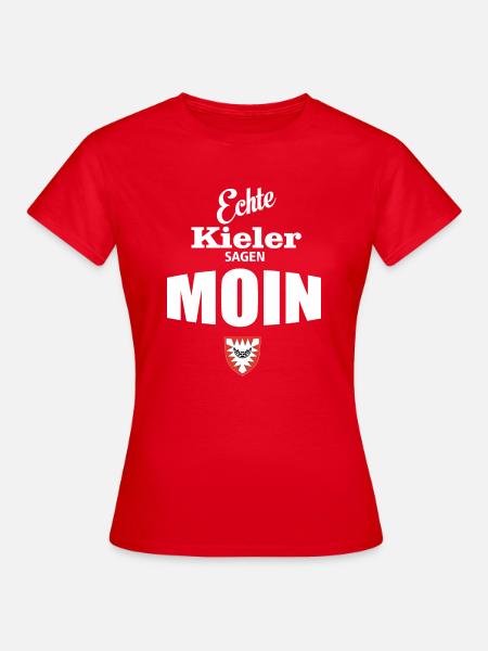 Kiel - Echte Kieler sagen Moin - Frauen T-Shirt - Rot