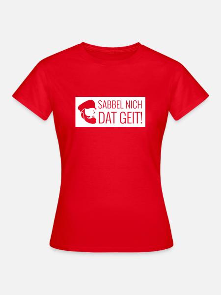 Sabbel nich dat geit weiss - Frauen T-Shirt - Rot