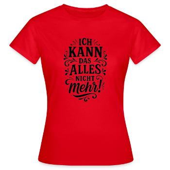 Ich kann das alles nicht mehr Gen Z Meme - Frauen T-Shirt - Rot - Vorne - AI Model Female 172 dark (172cm)