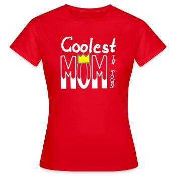 Coolest Mom in town Mama Mutter Muttertag - Frauen T-Shirt - Rot - Vorne - AI Model Female 172 dark (172cm)