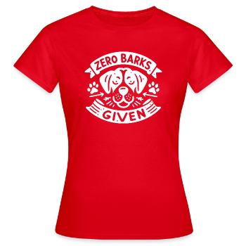 Zero Barks Given - Women's T-Shirt - red - Front - AI Model Female 172 dark (172cm)