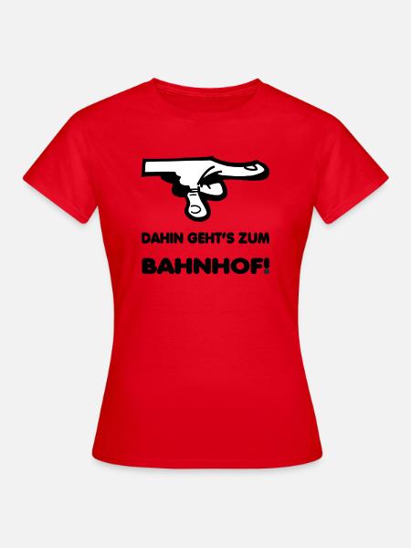 Dahin gehts zum Bahnhof! - Frauen T-Shirt - Rot