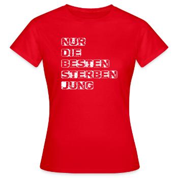 Nur die Besten sterben jung - Frauen T-Shirt - Rot - Vorne - AI Model Female 172 dark (172cm)