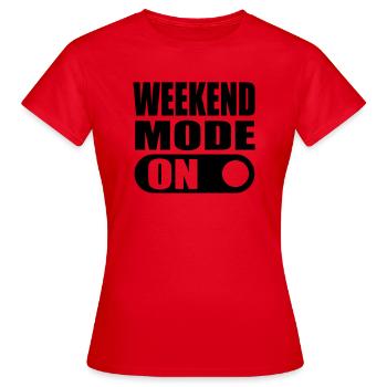 weekend mode on - Women's T-Shirt - red - Front - AI Model Female 172 dark (172cm)