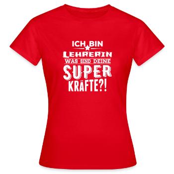 ich bin Lehrerin - was sind deine Superkräfte - Frauen T-Shirt - Rot - Vorne - AI Model Female 172 dark (172cm)