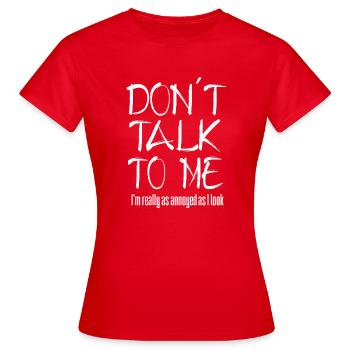 Nicht ansprechen - ich bin wirklich so genervt - Frauen T-Shirt - Rot - Vorne - AI Model Female 172 dark (172cm)