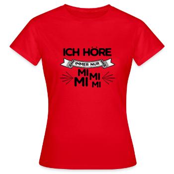 Ich hoere immer nur mimimi - Frauen T-Shirt - Rot - Vorne - AI Model Female 172 dark (172cm)