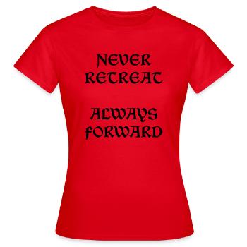 Never Retreat Always Forward - Women's T-Shirt - red - Front - AI Model Female 172 dark (172cm)