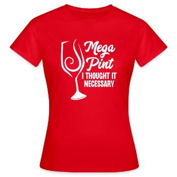Mega Pint I Thought It Necessary - Women's T-Shirt - red - Front - AI Model Female 172 dark (172cm)