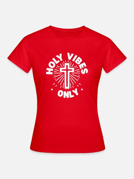 Nur heilige Vibes - Frauen T-Shirt - Rot