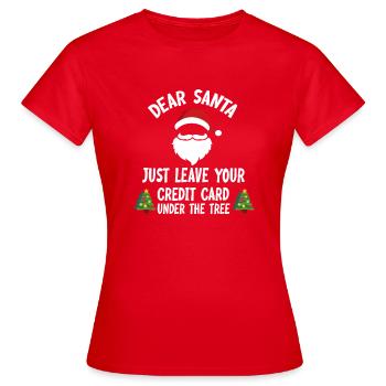 Dear Santa, leave your credit card there - Women's T-Shirt - red - Front - AI Model Female 172 dark (172cm)