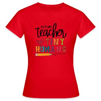 Futur professeur de minuscules humains. Citation sur l’éducation. - T-shirt Femme - rouge - Devant - AI Model Female 172 dark (172cm)