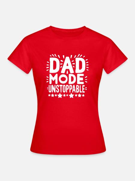 Papa-Modus Unaufhaltsam - Frauen T-Shirt - Rot