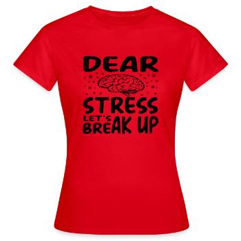 Cher stress, rompons-nous - T-shirt Femme - rouge - Devant - AI Model Female 172 dark (172cm)