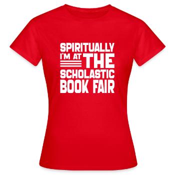 Geistlich bin ich auf der Scholastic Book Fair - Frauen T-Shirt - Rot - Vorne - AI Model Female 172 dark (172cm)