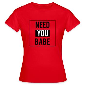Besoin u babe | Saint Valentin | cadeau - T-shirt Femme - rouge - Devant - AI Model Female 172 dark (172cm)