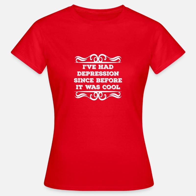 Ive had depression since before it was cool - Women's T-Shirt - red