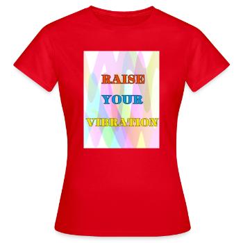Raise Your Vibration (Positive Design) - Women's T-Shirt - red - Front - AI Model Female 172 dark (172cm)