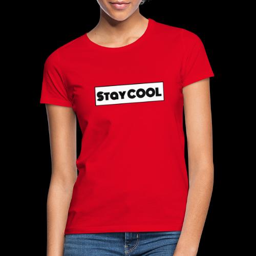 Stay COOL - Vrouwen T-shirt