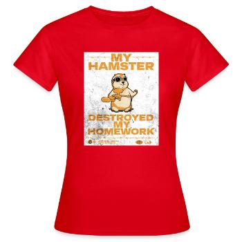My paintballing hamster destroyed my homework - Women's T-Shirt - red - Front - AI Model Female 172 dark (172cm)