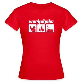 Workaholic (Vektor) - Frauen T-Shirt - Rot - Vorne - AI Model Female 172 dark (172cm)