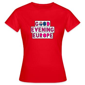 Guten Abend Europa - Frauen T-Shirt - Rot - Vorne - AI Model Female 172 dark (172cm)