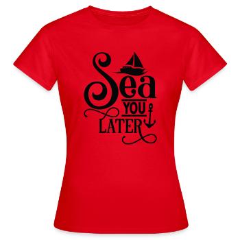 Sea you later - Women's T-Shirt - red - Front - AI Model Female 172 dark (172cm)