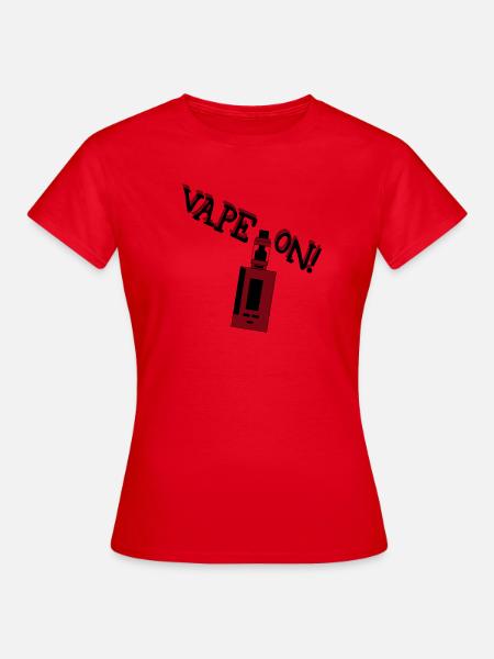 Vape On! Geschenkidee für Dampfer - Frauen T-Shirt - Rot