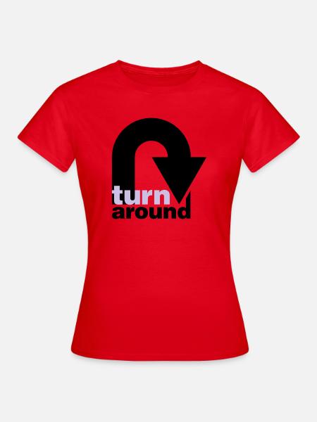 turn around - Frauen T-Shirt - Rot
