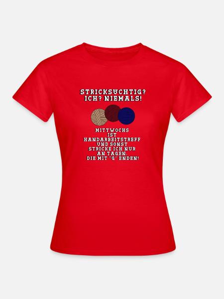 Stricksüchtig? Ich? Niemals! - Frauen T-Shirt - Rot