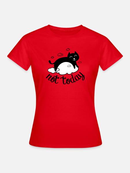 Nicht heute, nicht heute! lustiger Katzenhumor - Frauen T-Shirt - Rot