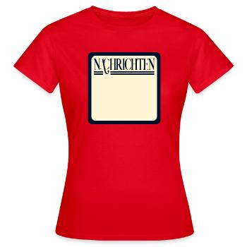 NACHRICHTEN SELBST GESTALTEN - Frauen T-Shirt - Rot - Vorne - AI Model Female 172 dark (172cm)