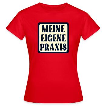 Meine eigene Praxis SCHILD - Ärztin SPRÜCHE - Frauen T-Shirt - Rot - Vorne - AI Model Female 172 dark (172cm)