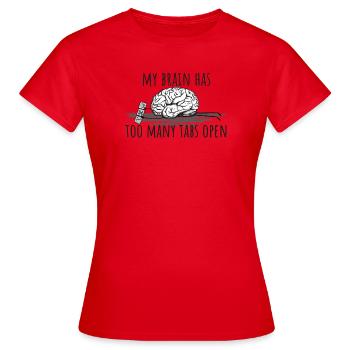 My Brain has too many tabs open! - Women's T-Shirt - red - Front - AI Model Female 172 dark (172cm)