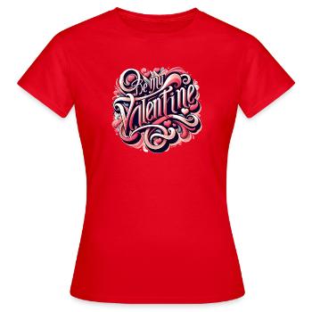 Be My Valentine Valtentingstag Cadeau Femme - T-shirt Femme - rouge - Devant - AI Model Female 172 dark (172cm)