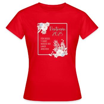Rentnerin 2025 – Lange gearbeitet - Blümchen - Frauen T-Shirt - Rot - Vorne - AI Model Female 172 dark (172cm)
