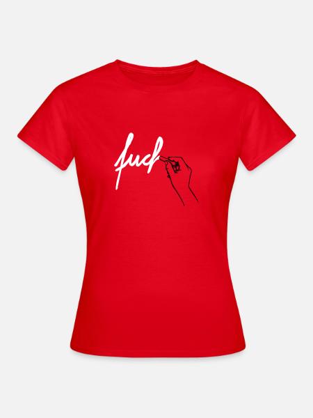 FUC... - Frauen T-Shirt - Rot