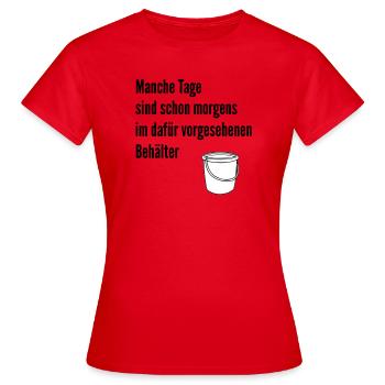 Une journée dans le seau - T-shirt Femme - rouge - Devant - AI Model Female 172 dark (172cm)