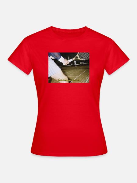 Tennismatch Humor Zitat - Frauen T-Shirt - Rot