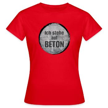 Ich stehe auf Beton - Frauen T-Shirt - Rot - Vorne - AI Model Female 172 dark (172cm)