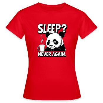 Sleep? Never again - Women's T-Shirt - red - Front - AI Model Female 172 dark (172cm)