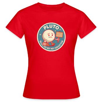 Pluton rejeté, mais pas oublié - T-shirt Femme - rouge - Devant - AI Model Female 172 dark (172cm)