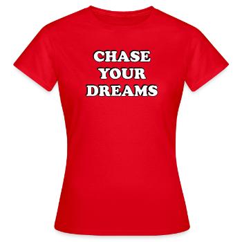 Chase Your Dreams - Women's T-Shirt - red - Front - AI Model Female 172 dark (172cm)